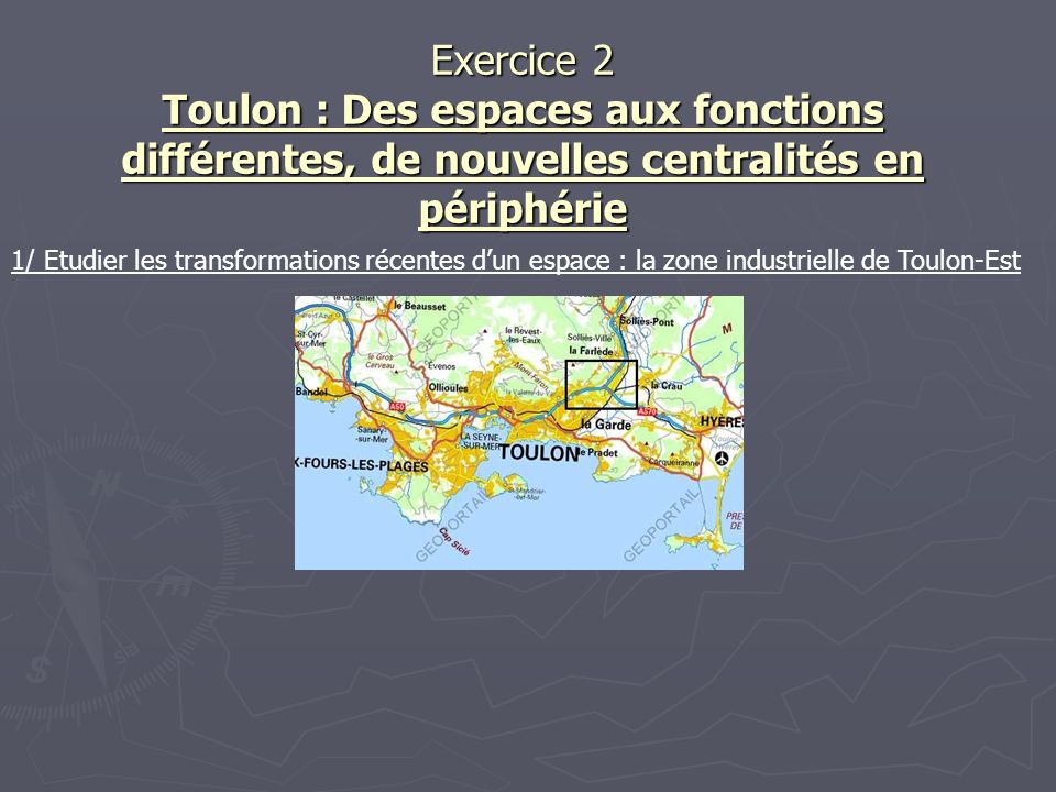 Exercice 2 Toulon : Des espaces aux fonctions différentes, de nouvelles centralités en périphérie