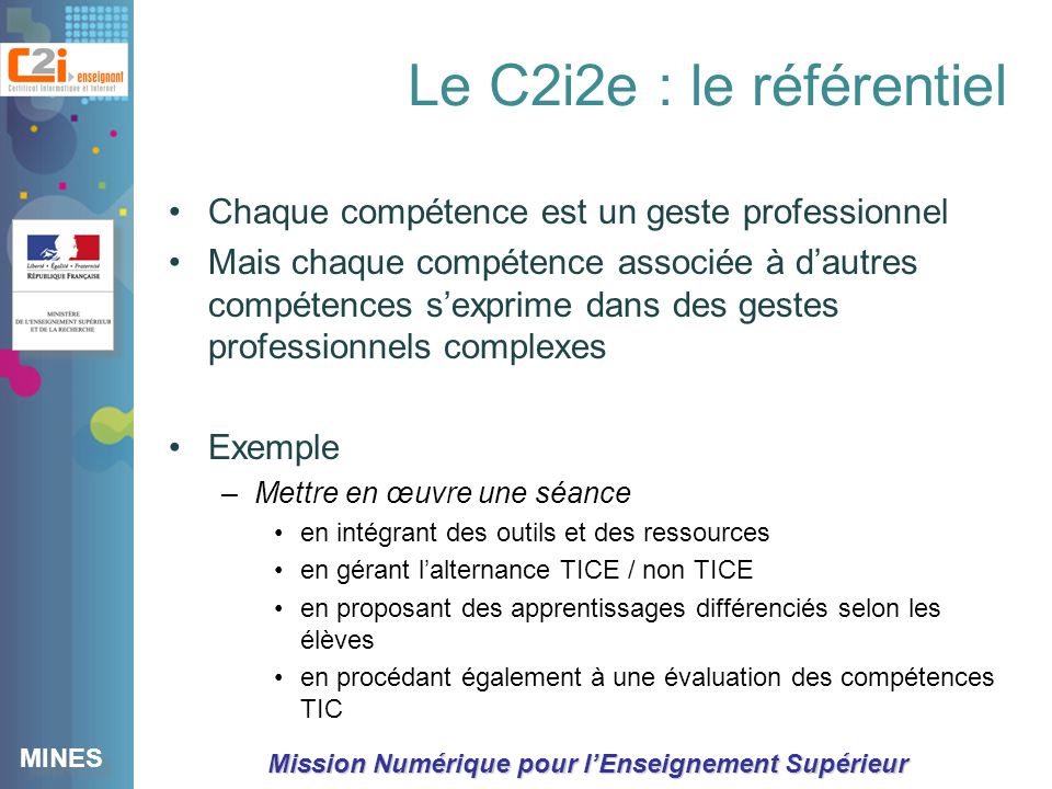 Le C2i2e : le référentiel Chaque compétence est un geste professionnel
