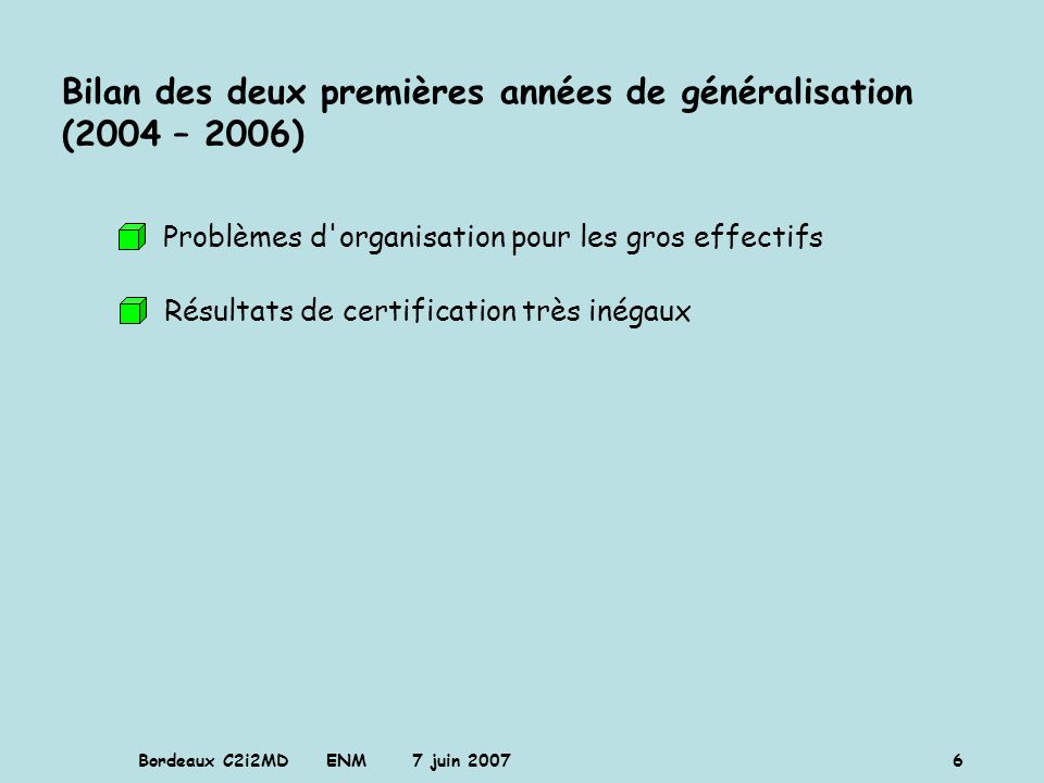 Bilan des deux premières années de généralisation (2004 – 2006)