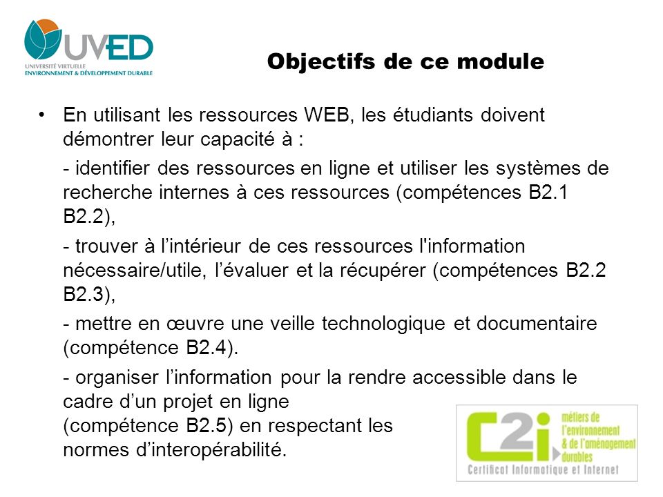 Objectifs de ce module En utilisant les ressources WEB, les étudiants doivent démontrer leur capacité à :