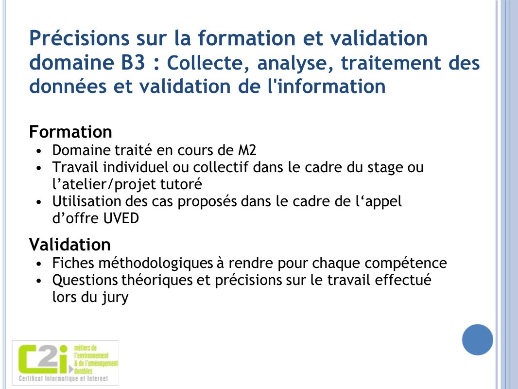 Précisions sur la formation et validation domaine B3 : Collecte, analyse, traitement des données et validation de l information