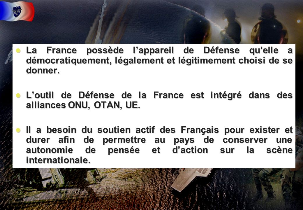 La France possède l’appareil de Défense qu’elle a démocratiquement, légalement et légitimement choisi de se donner.