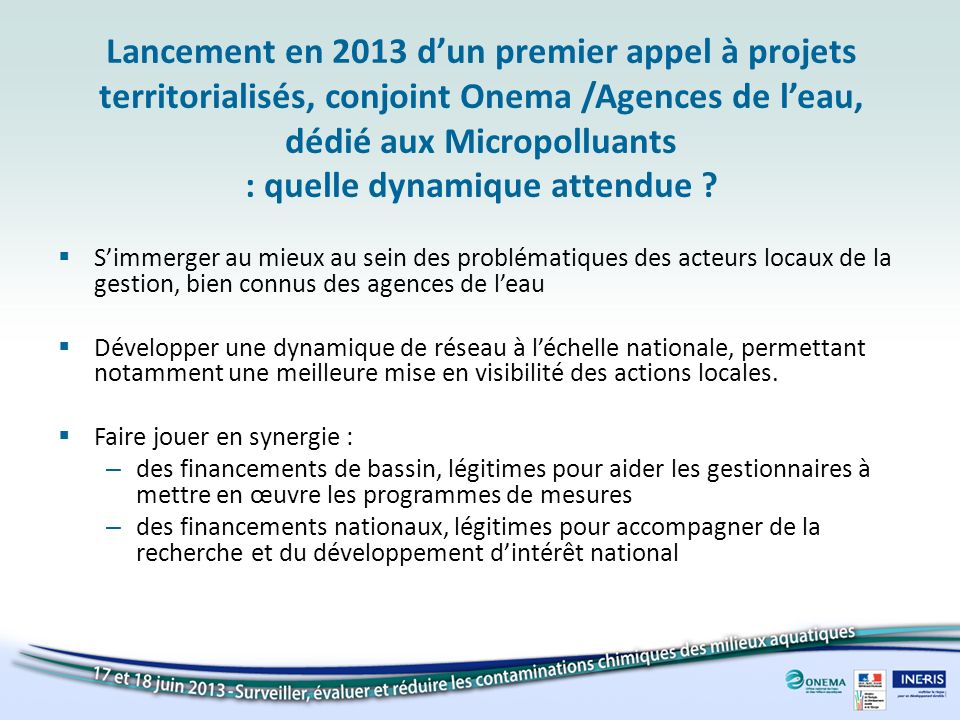 Lancement en 2013 d’un premier appel à projets territorialisés, conjoint Onema /Agences de l’eau, dédié aux Micropolluants : quelle dynamique attendue