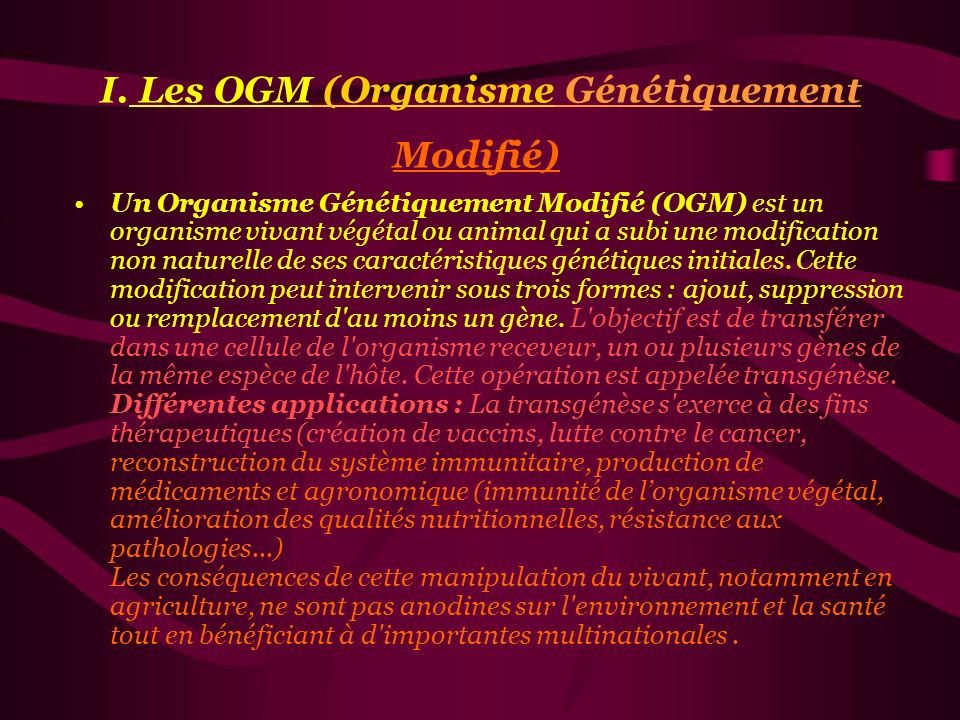 I. Les OGM (Organisme Génétiquement Modifié)