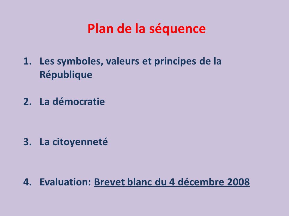 Plan de la séquence Les symboles, valeurs et principes de la République. La démocratie. La citoyenneté.