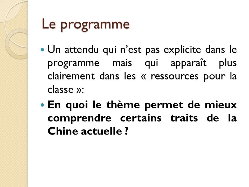 Le programme Un attendu qui n’est pas explicite dans le programme mais qui apparaît plus clairement dans les « ressources pour la classe »: