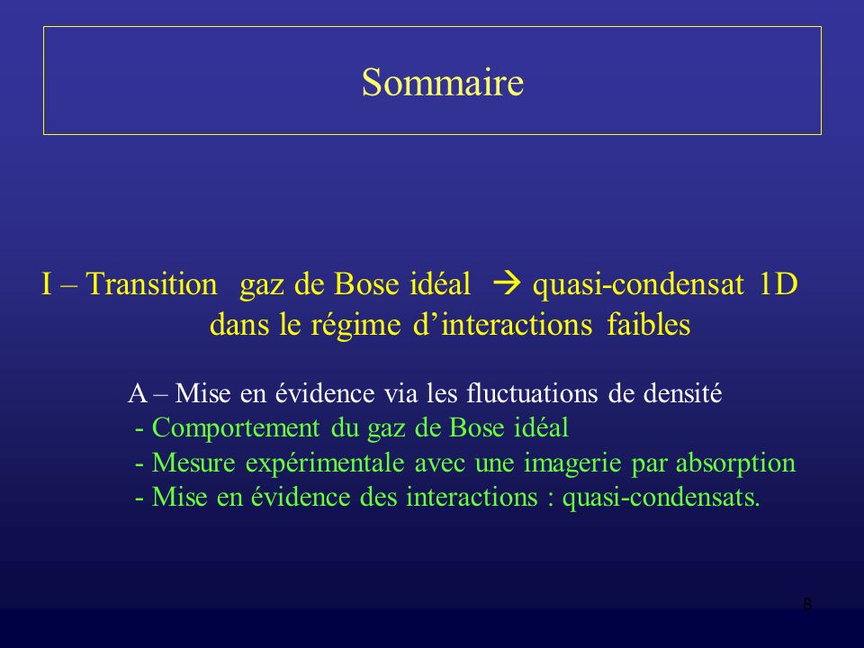 Sommaire I – Transition gaz de Bose idéal  quasi-condensat 1D