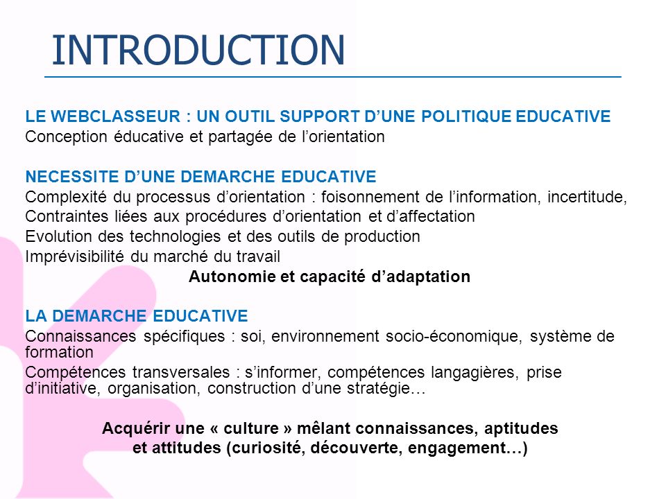 INTRODUCTION LE WEBCLASSEUR : UN OUTIL SUPPORT D’UNE POLITIQUE EDUCATIVE. Conception éducative et partagée de l’orientation.