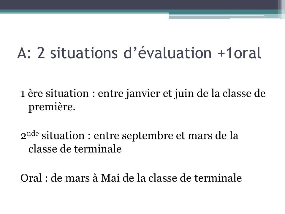 A: 2 situations d’évaluation +1oral