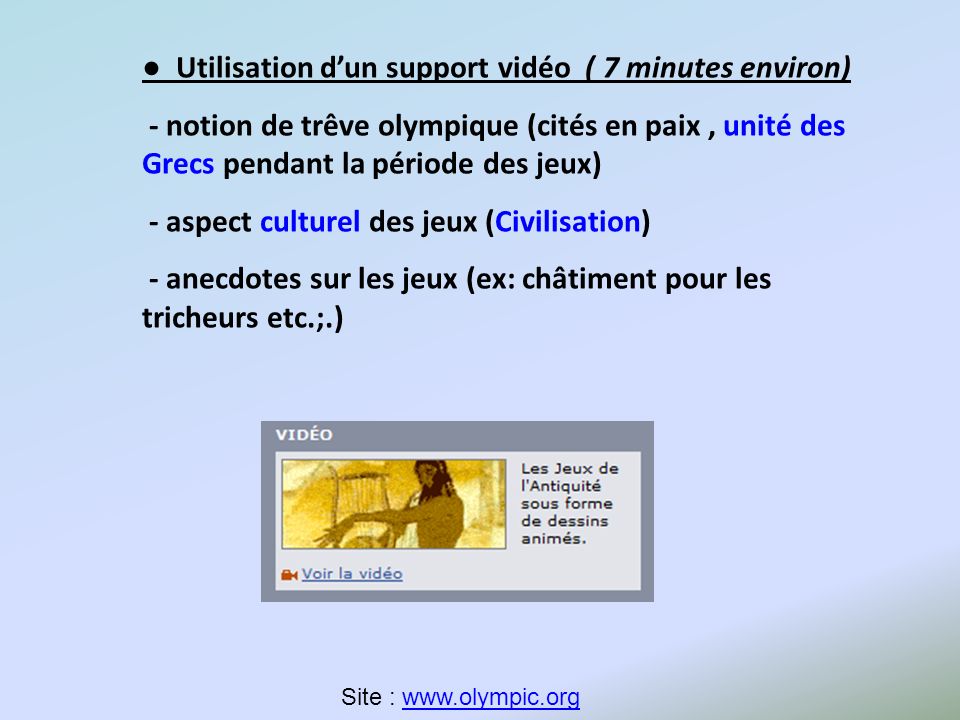● Utilisation d’un support vidéo ( 7 minutes environ)