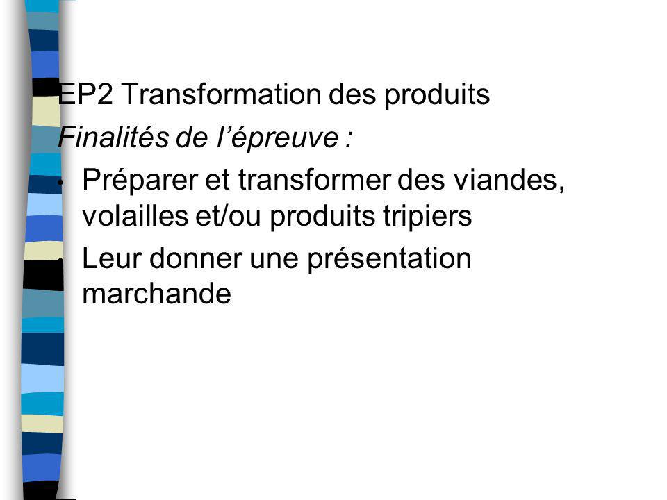 EP2 Transformation des produits Finalités de l’épreuve :