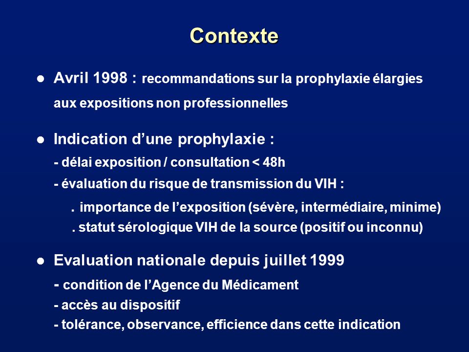 Contexte Avril 1998 : recommandations sur la prophylaxie élargies aux expositions non professionnelles.