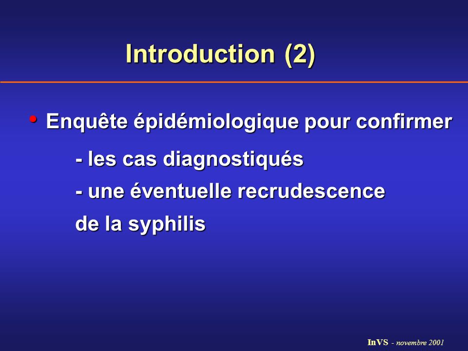 Introduction (2) Enquête épidémiologique pour confirmer