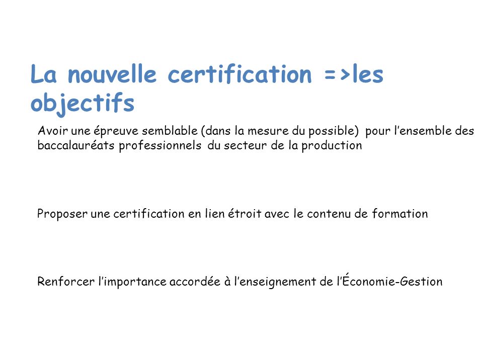La nouvelle certification =>les objectifs