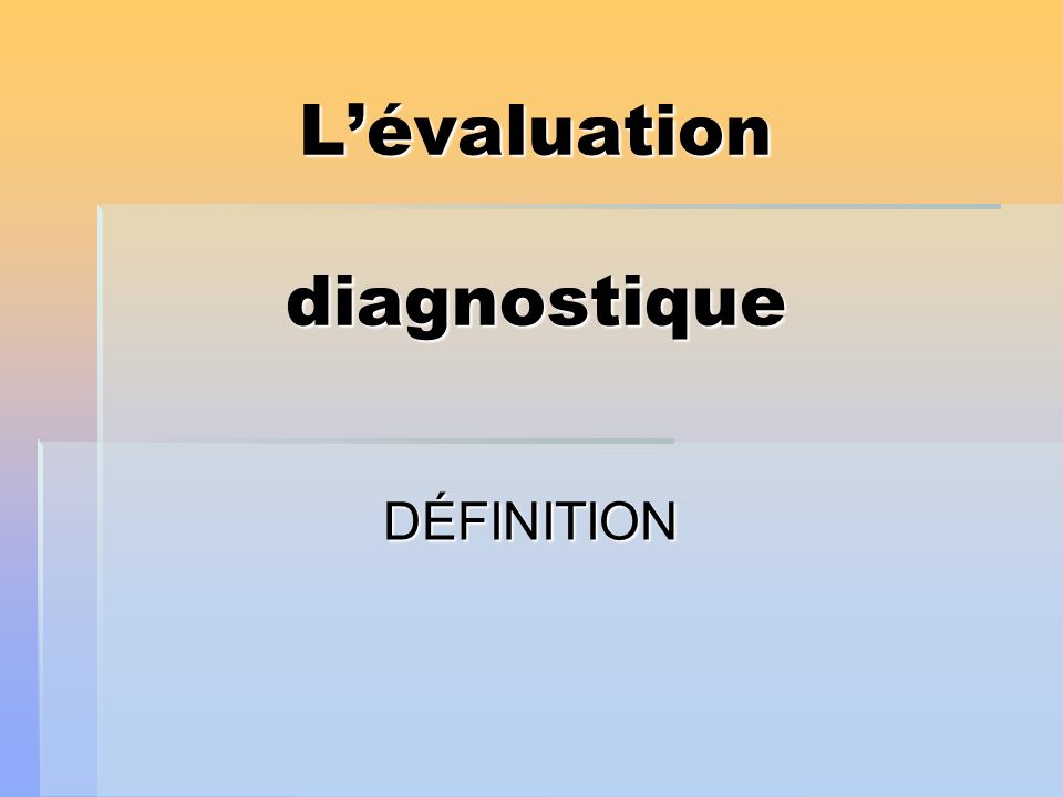 L’évaluation diagnostique