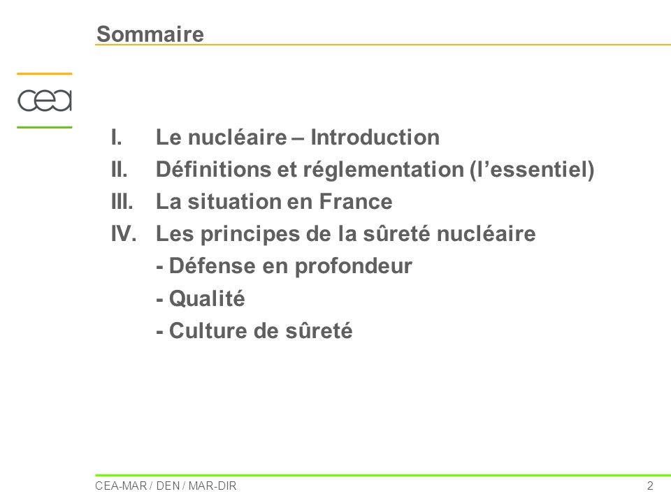 Sommaire Le nucléaire – Introduction. II. Définitions et réglementation (l’essentiel) III. La situation en France.