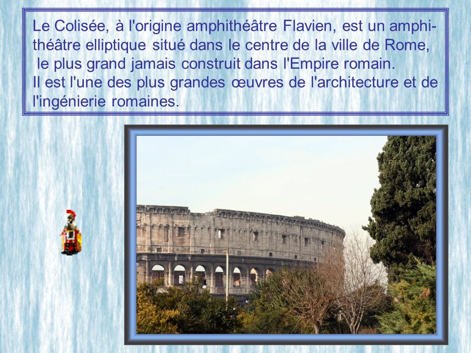 Le Colisée, à l origine amphithéâtre Flavien, est un amphi-