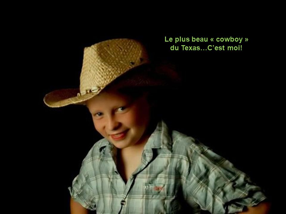 Le plus beau « cowboy » du Texas…C’est moi!