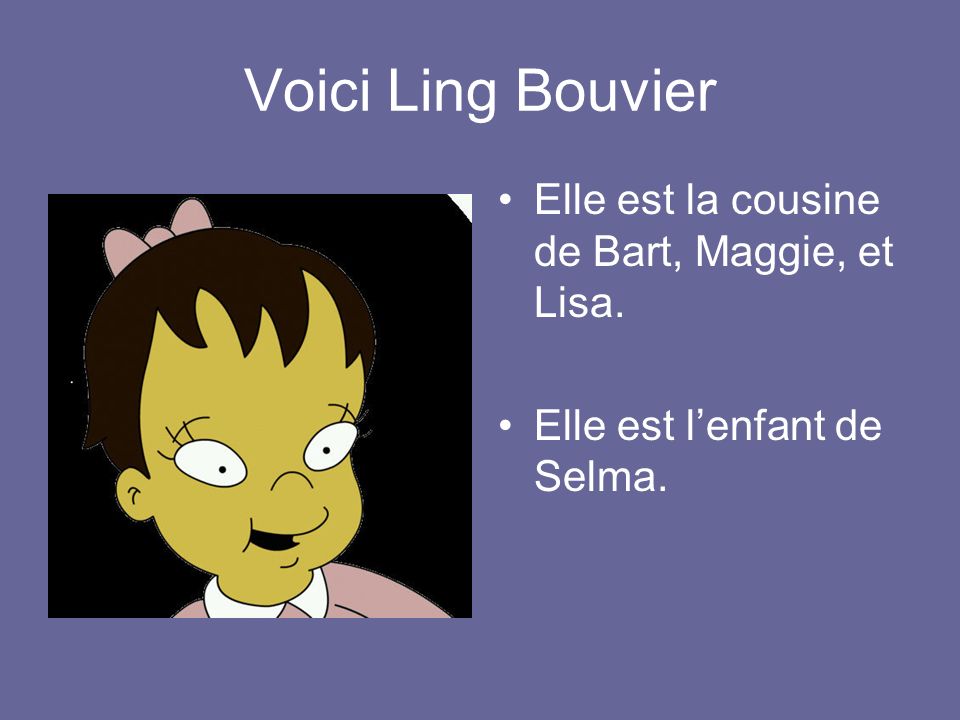 Voici Ling Bouvier Elle est la cousine de Bart, Maggie, et Lisa.
