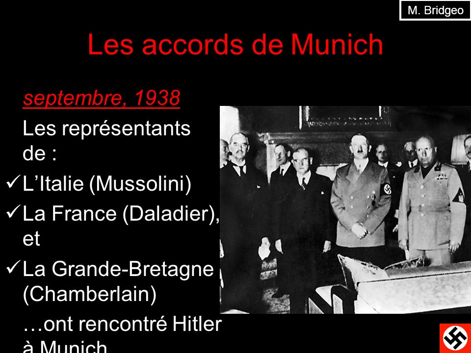 Les accords de Munich septembre, 1938 Les représentants de :