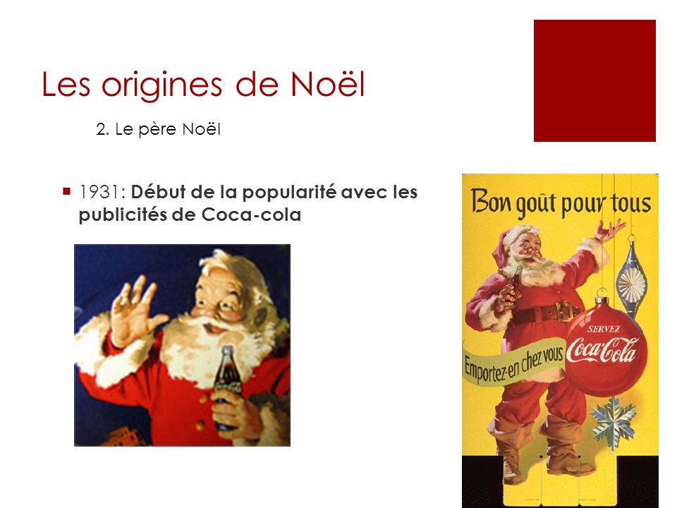 Les origines de Noël 2. Le père Noël 1931: Début de la popularité avec les publicités de Coca-cola