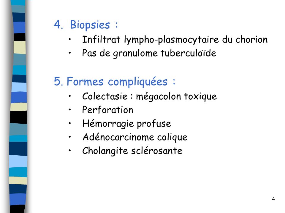 4. Biopsies : 5. Formes compliquées :