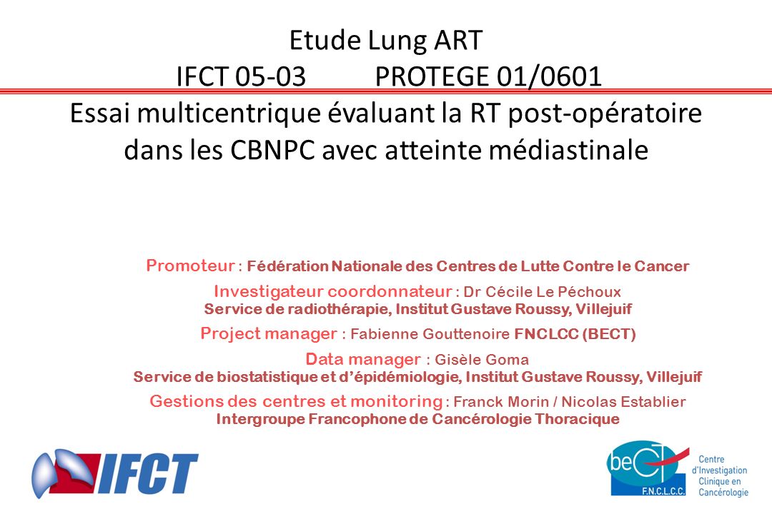 Etude Lung ART IFCT PROTEGE 01/0601 Essai multicentrique évaluant la RT post-opératoire dans les CBNPC avec atteinte médiastinale