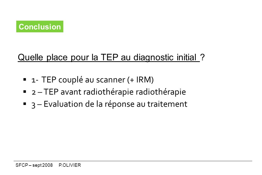 1- TEP couplé au scanner (+ IRM)
