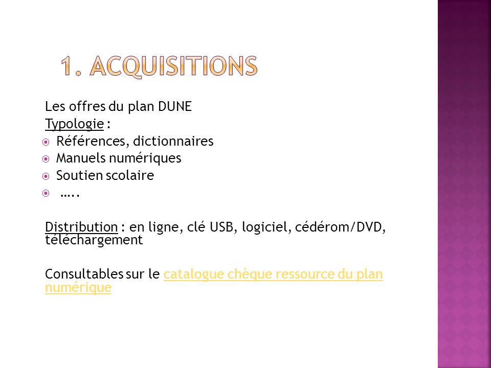 1. Acquisitions Les offres du plan DUNE Typologie :