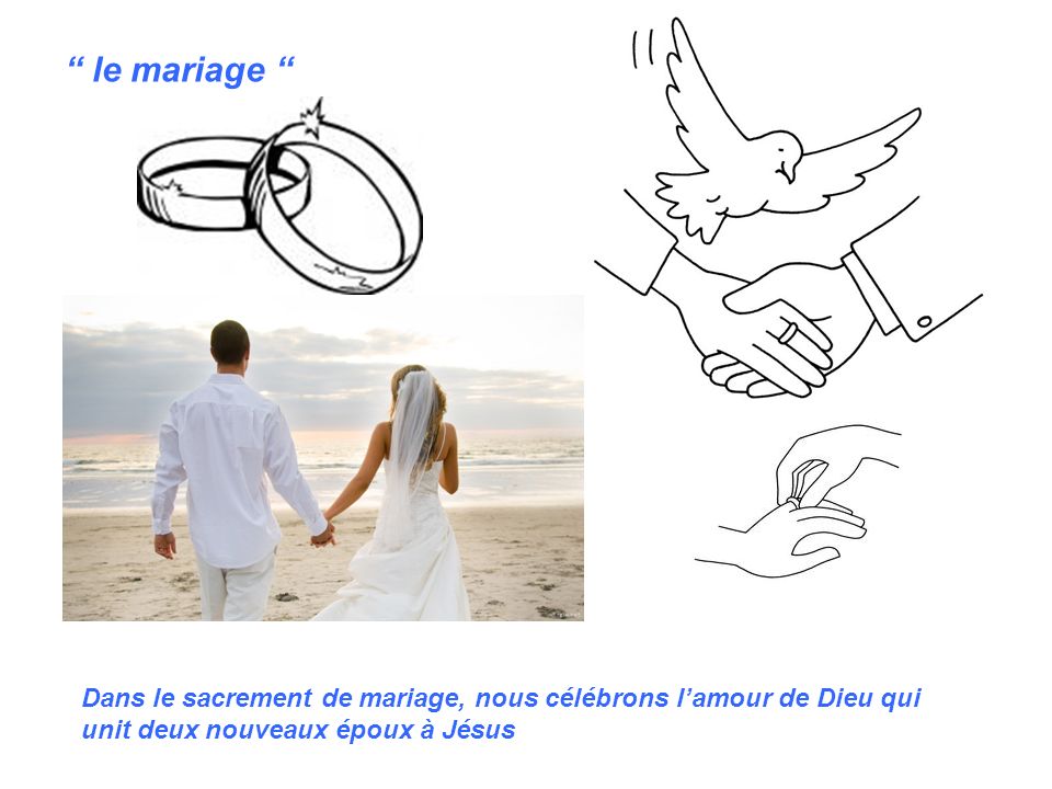 le mariage Dans le sacrement de mariage, nous célébrons l’amour de Dieu qui unit deux nouveaux époux à Jésus.