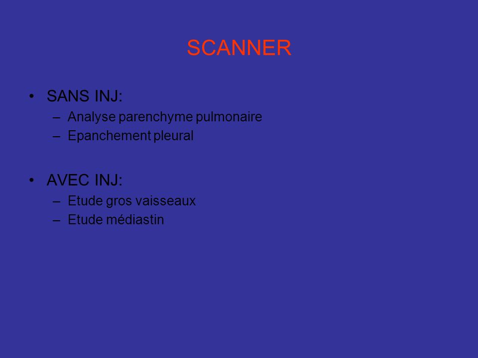 SCANNER SANS INJ: AVEC INJ: Analyse parenchyme pulmonaire