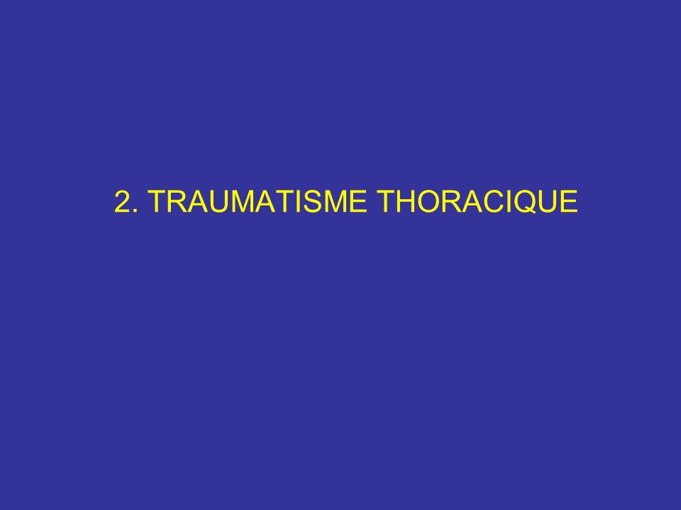 2. TRAUMATISME THORACIQUE