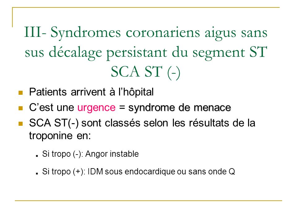 III- Syndromes coronariens aigus sans sus décalage persistant du segment ST SCA ST (-)