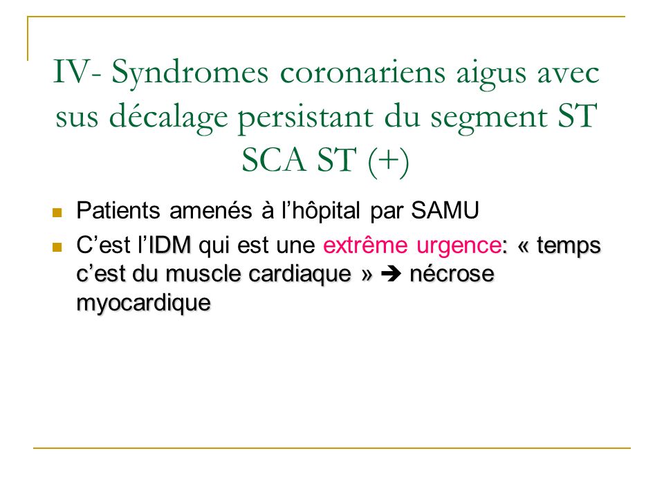 IV- Syndromes coronariens aigus avec sus décalage persistant du segment ST SCA ST (+)