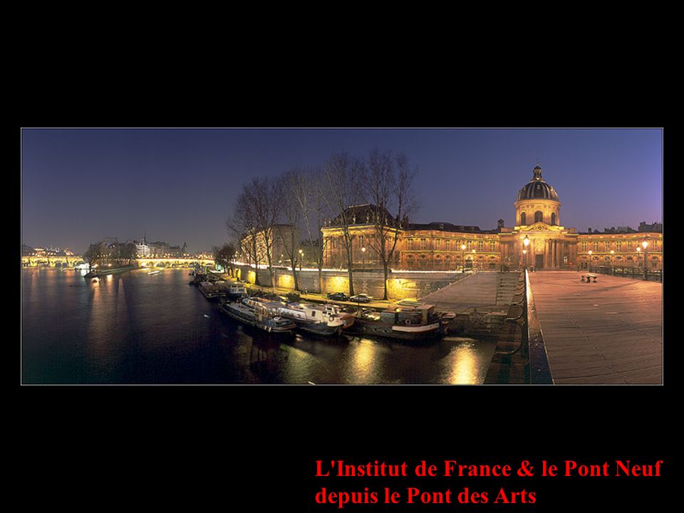 L Institut de France & le Pont Neuf depuis le Pont des Arts