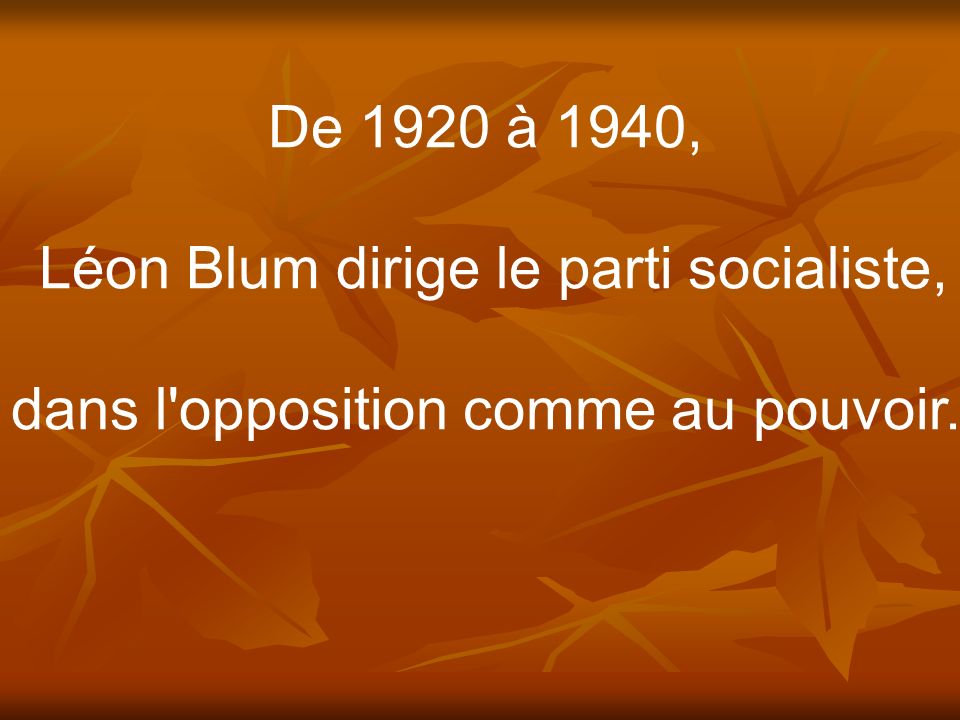 Léon Blum dirige le parti socialiste,