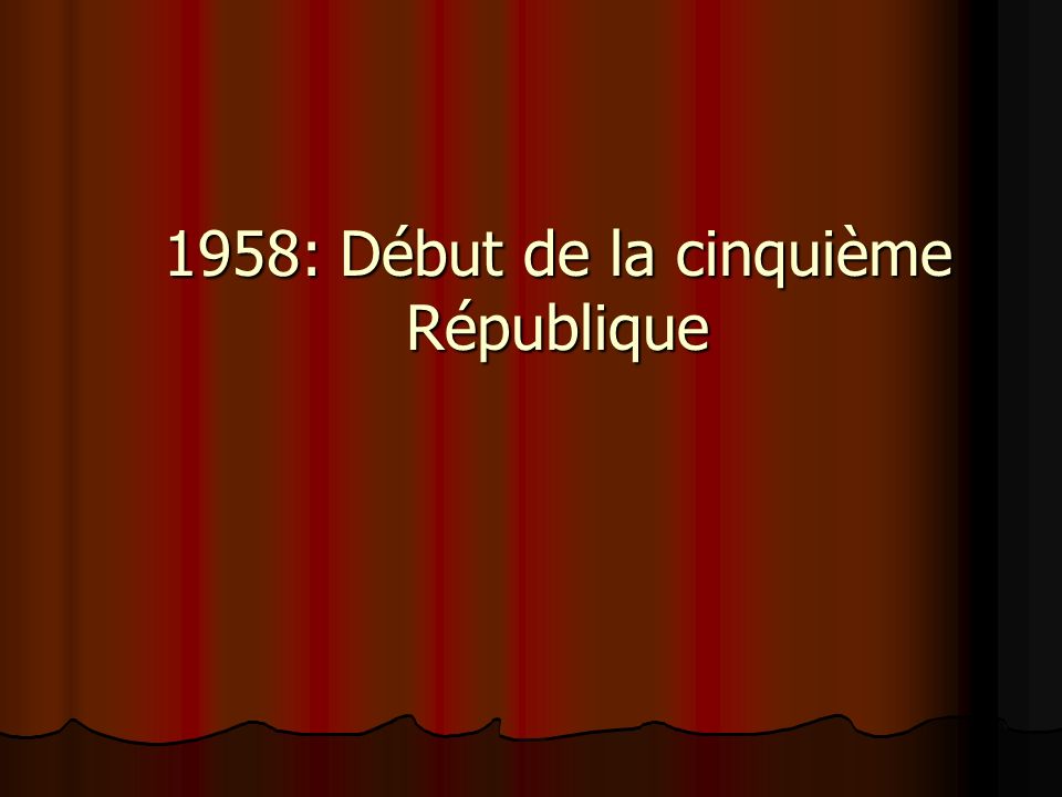 1958: Début de la cinquième République