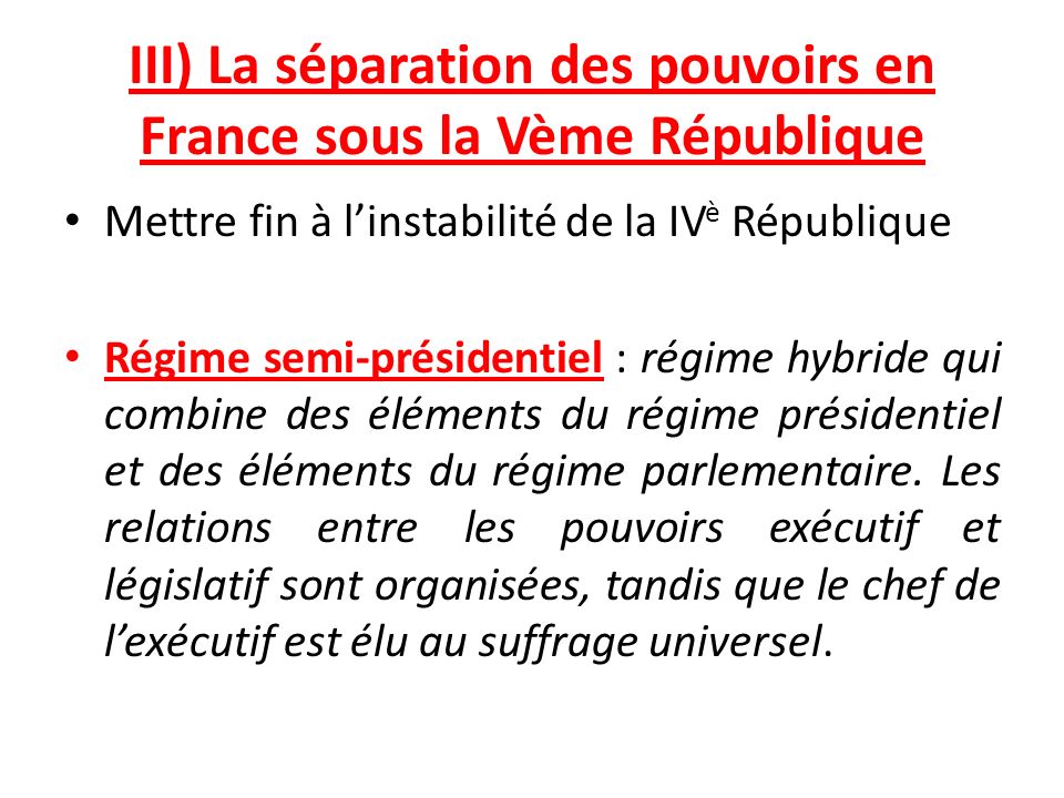 III) La séparation des pouvoirs en France sous la Vème République