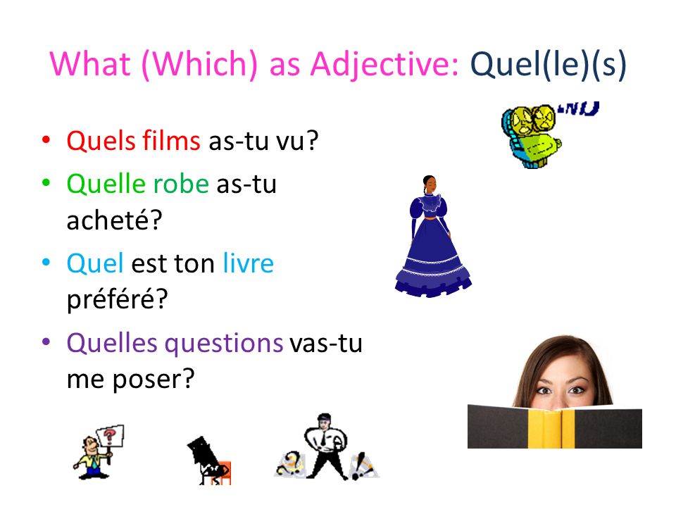 What (Which) as Adjective: Quel(le)(s)