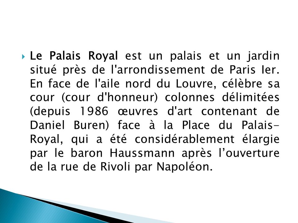Le Palais Royal est un palais et un jardin situé près de l arrondissement de Paris Ier.