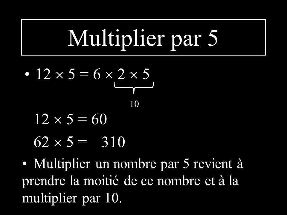 Multiplier par 5 12  5 = 6  2  5 12  5 =  5 = 310