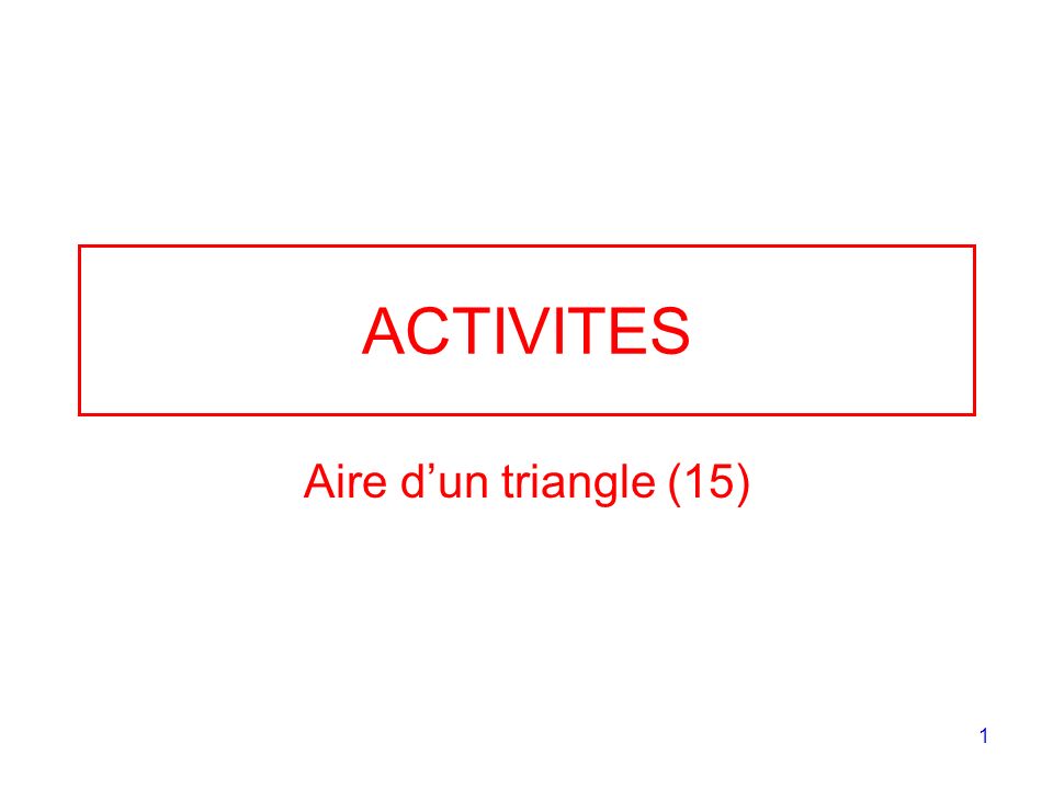 ACTIVITES Aire d’un triangle (15)