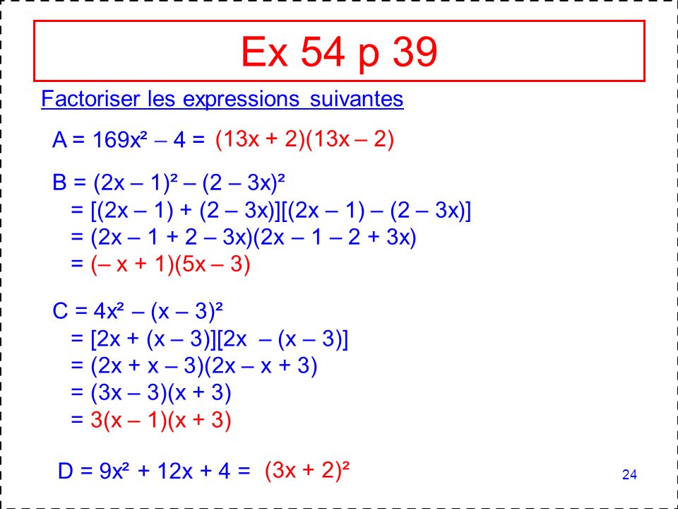 Ex 54 p 39 Factoriser les expressions suivantes A = 169x² – 4 =