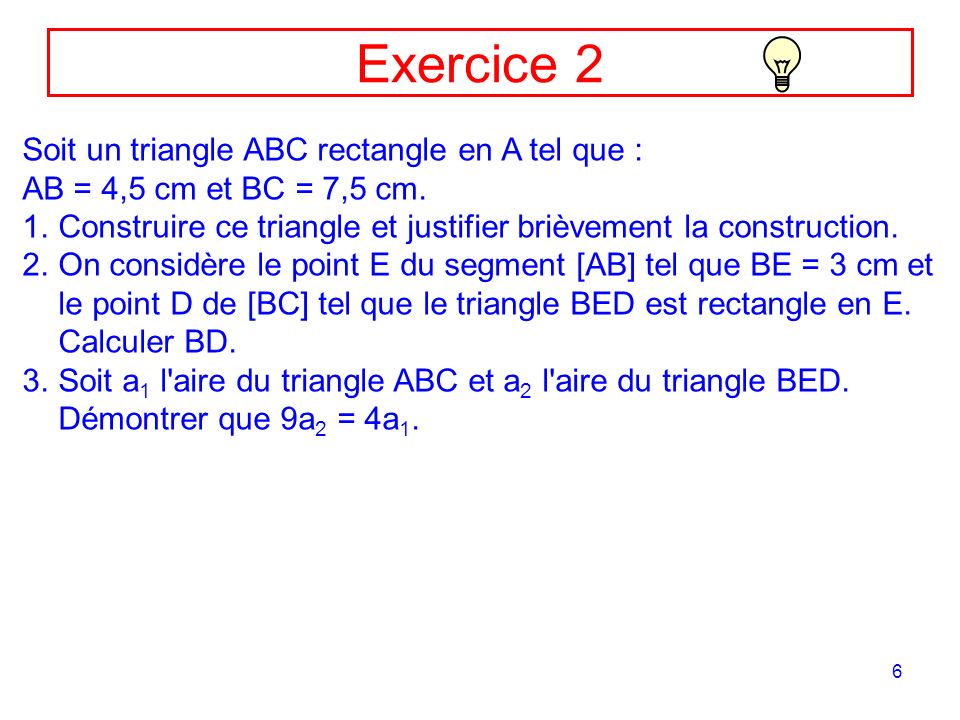 Exercice 2 Soit un triangle ABC rectangle en A tel que :