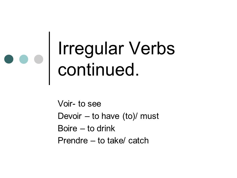 Irregular Verbs continued.