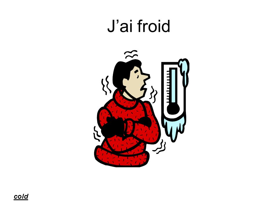 J’ai froid cold