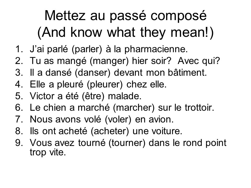 Mettez au passé composé (And know what they mean!)