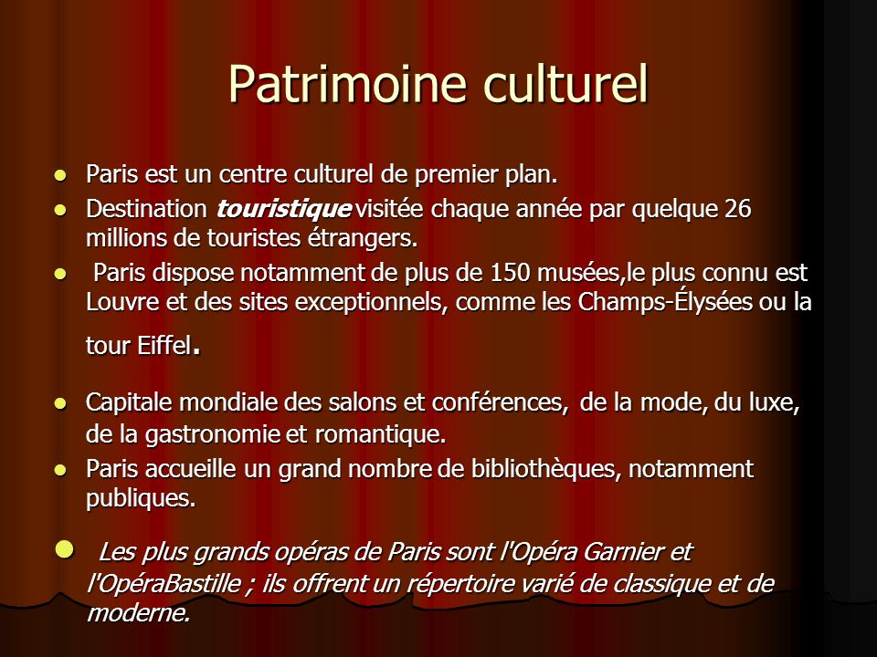 Patrimoine culturel Paris est un centre culturel de premier plan.