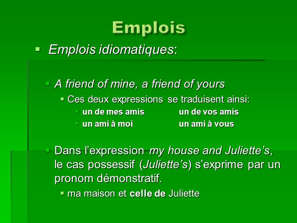 Emplois Emplois idiomatiques: A friend of mine, a friend of yours