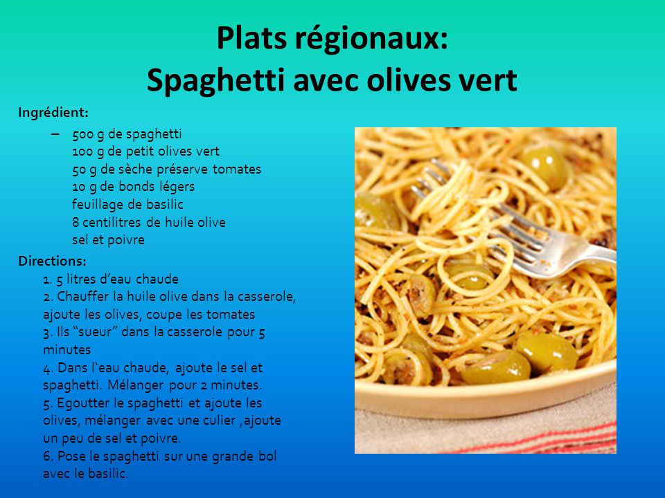 Plats régionaux: Spaghetti avec olives vert